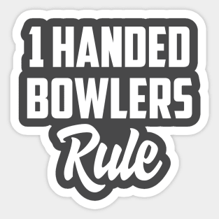 1 Handed bowlers rule Sticker